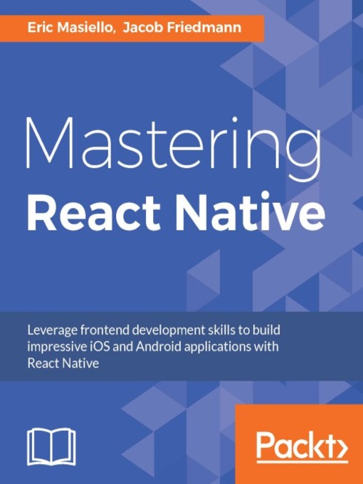 Title details for Mastering React Native by Eric Masiello - Wait list